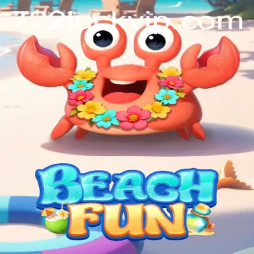 Dive into the Exciting World of BeachFun with 722luck