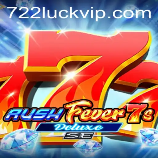 The Thrilling World of RushFever7sDeluxeSE and the Enigma of 722luck